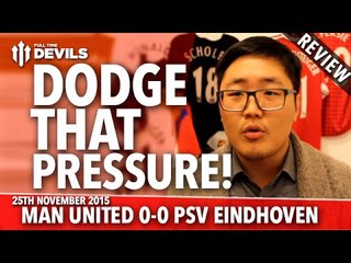 Dodge The Pressure! | Manchester United 0-0 PSV Eindhoven | Match Review