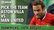 Pick the Team! | Aston Villa vs Manchester United | Full Time Devils