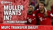 Müller Wants In? | Transfer Daily | Manchester United