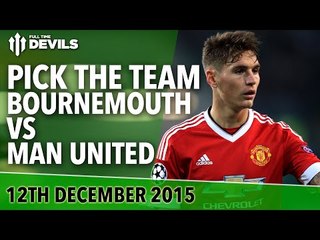 Pick The Team! | Bournemouth vs Manchester United | Premier League
