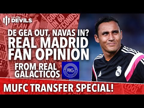 Deadline De Gea AND Navas Move? | Transfer Daily Special | Manchester United