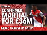Confirmed: Anthony Martial Signs for £36 million! | Transfer Daily #DeadlineDay | Manchester United