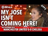 My José Mourinho Isn't Coming Here! | Manchester United 0-0 Chelsea | FANCAM