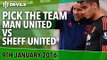 Pick The Team! | Manchester United vs Sheffield United | FA Cup