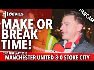 Make Or Break Time! | Manchester United 3-0 Stoke City | FANCAM