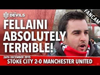 Fellaini Absolutely Terrible! | Stoke City 2-0 Manchester United | FANCAM