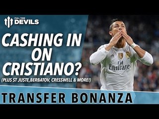 Cashing In On Cristiano? | Transfer Bonanza | FullTimeDEVILS