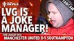 Andy Tate: Louis Van Gaal Is A Joke Of A Manager! | Man United 0-1 Southampton | FANCAM