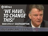 Louis van Gaal's Presser | Manchester United 0-1 Southampton