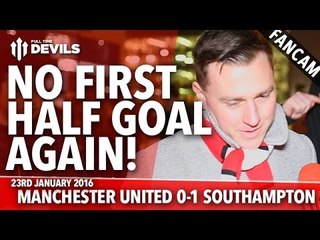 No First Half Goal Again! | Manchester United 0-1 Southampton | FANCAM