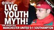 Louis Van Gaal Youth Myth! | Manchester United 0-1 Southampton | FANCAM