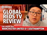 Giving Nothing for the Badge! | Manchester United 0-1 Southampton | REVIEW