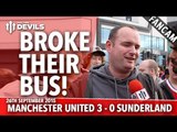 Broke Their Bus! | Manchester United 3-0 Sunderland | ANDY TATE FANCAM