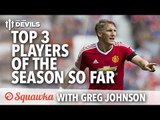 Top 3 Players of the Season So Far | Manchester United