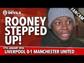 Rooney Stepped Up! Liverpool 0-1 Manchester United | FANCAM