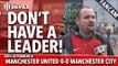 We Don't Have A Leader | Manchester United 0-0 Manchester City | FANCAM