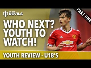 Players to Watch! | Youth Review - Part One | Under 18's | Marcus Rashford, Tahith Chong and More!