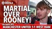 Anthony Martial Over Wayne Rooney! | Manchester United 1-1 West Ham | FANCAM
