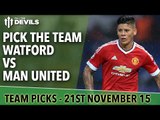 Pick The Team | Watford vs Manchester United | Premier League