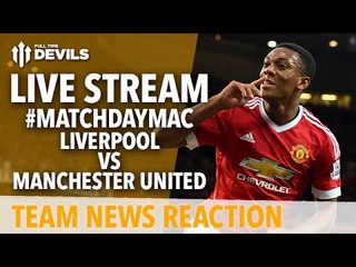 Liverpool vs Manchester United | LIVE STREAM! | Team News