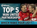 Top 5 Manchester United Partnerships | Vidic, Rio and More!