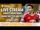 Manchester United vs Stoke City LIVE: Team News and Pre Match Analysis!