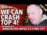 Andy Tate: We Can Crash Top 4! | Manchester United 3-0 Stoke City | FANCAM