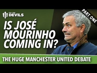 José Mourinho: The HUGE Manchester United Debate | Part One