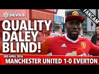 Quality Daley Blind! | Manchester United 1-0 Everton | FANCAM