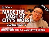 Manchester City 0-1 Manchester United | Global Reds TV REVIEW