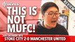 This Is Not MUFC! | Stoke City 2-0 Manchester United | REVIEW