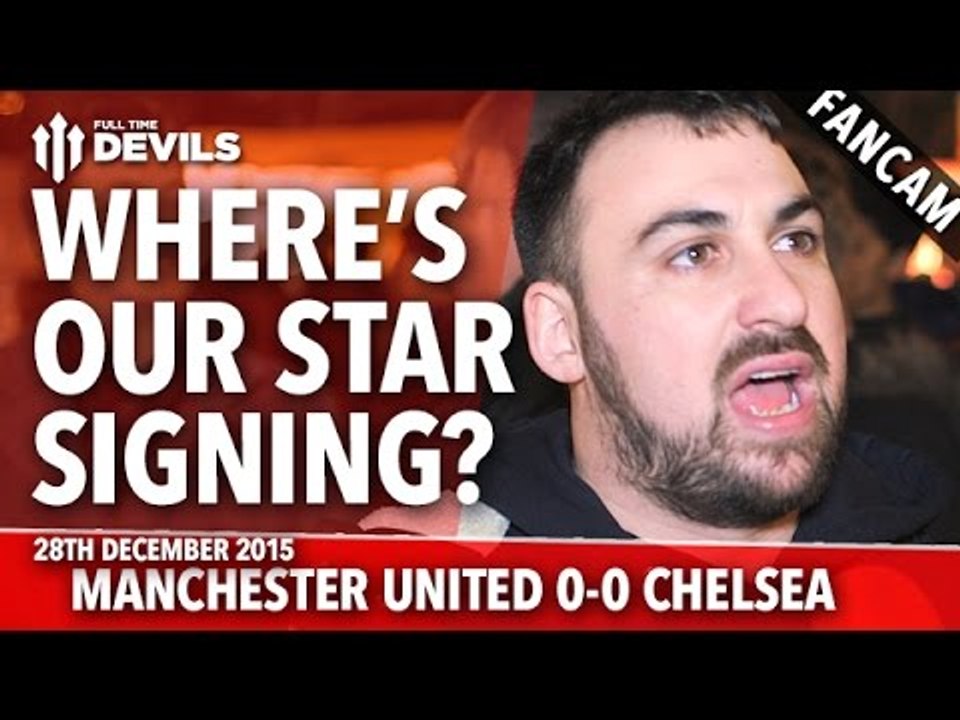 Where's Our Star Signing? | Manchester United 0-0 Chelsea | FANCAM
