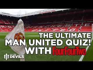 The ULTIMATE Manchester United Quiz! | with FourFourTwo