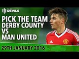 Pick The Team! | Derby County vs Manchester United | FA Cup Fourth Round