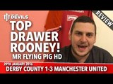 Wayne Rooney: Top Drawer! | Derby County 1-3 Manchester United | REVIEW