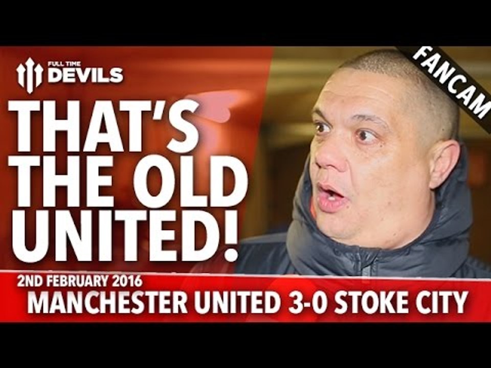 That's the Old United! | Manchester United 3-0 Stoke City | FANCAM