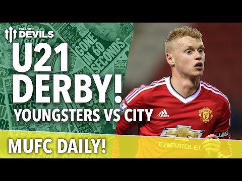 U21 Derby! Man United vs Man City | MUFC Daily | Manchester United