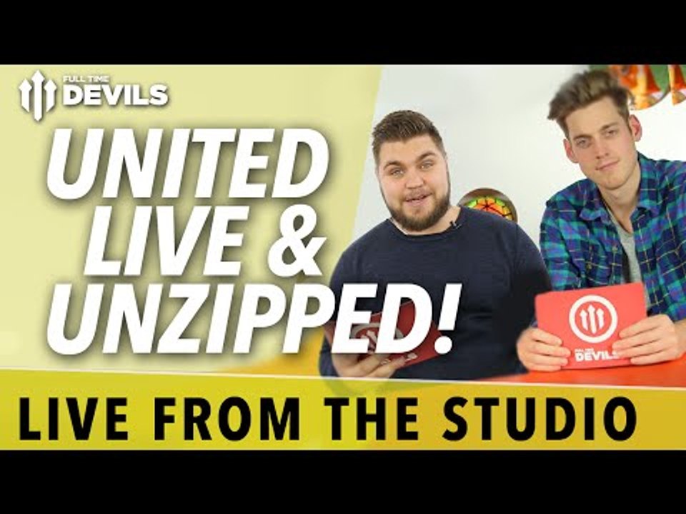 United LIVE & UNZIPPED | Essential Manchester Utd | 6.5.16