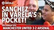 Sanchez In Varela's Pocket! | Manchester United 3-2 Arsenal | FANCAM