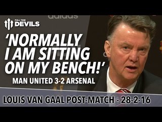 Louis van Gaal Post Match Presser | Manchester United 3-2 Arsenal