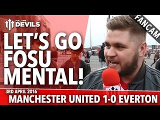 Let's Go Fosu-Mental! | Manchester United 1-0 Everton | FANCAM