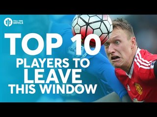 TOP TEN PLAYERS TO LEAVE Manchester United!