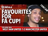 Favourites For The FA Cup! | West Ham United 1-2 Manchester United | FANCAM