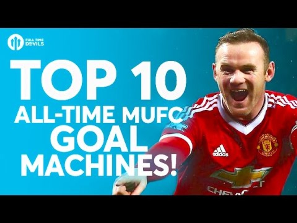 TOP 10 ALL-TIME MANCHESTER UNITED GOALSCORERS! Wayne Rooney, Bobby Charlton and More!