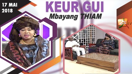 EXT KEUR GUI DU 17 MAI 2018 AVEC MBAYANG THIAM