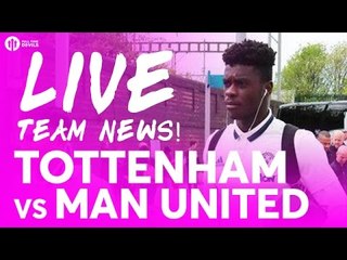 Tottenham Hotspur vs Manchester United | LIVE TEAM NEWS STREAM