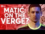 Matić: 'ON THE VERGE'? Tomorrow's Manchester United Transfer News Today! #20