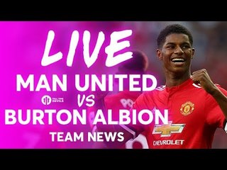 RASHFORD!!! Manchester United vs Burton Albion LIVE LEAGUE CUP TEAM NEWS STREAM