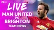 TEAM NEWS Manchester United vs Brighton & Hove Albion LIVE PREMIER LEAGUE STREAM