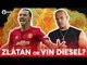Zlatan Ibrahimovic or Vin Diesel Quotes: WHO SAID IT?